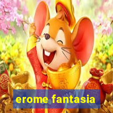 erome fantasia